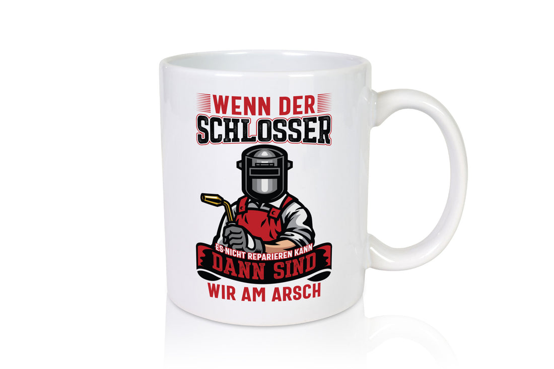 Schlosser kann nicht reparieren, dann am Arsch | Schweisser Geschenk Humor