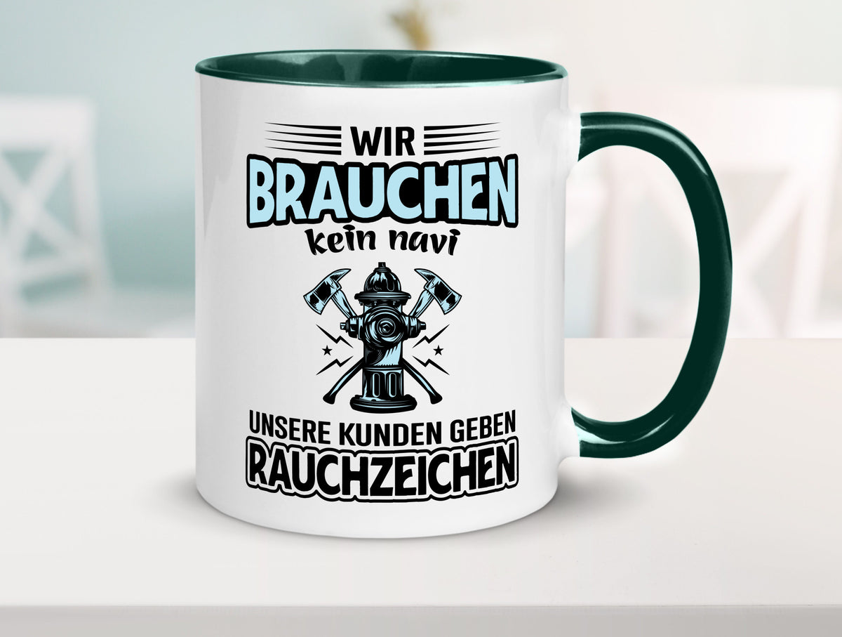 Wir brauchen kein Navi unsere Kunden geben Rauchzeichen lustiger Spruch Tasse