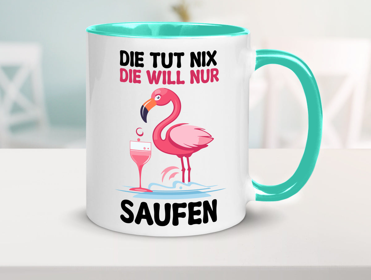 Die tut nix will nur Saufen | Flamingo Alkohol v2 Geschenk Humor Geschenkidee Tasse