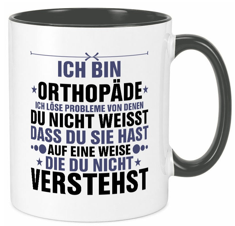 Löse Probleme: Orthopäde | Orthopädie v2 Geschenkidee Humor Tasse