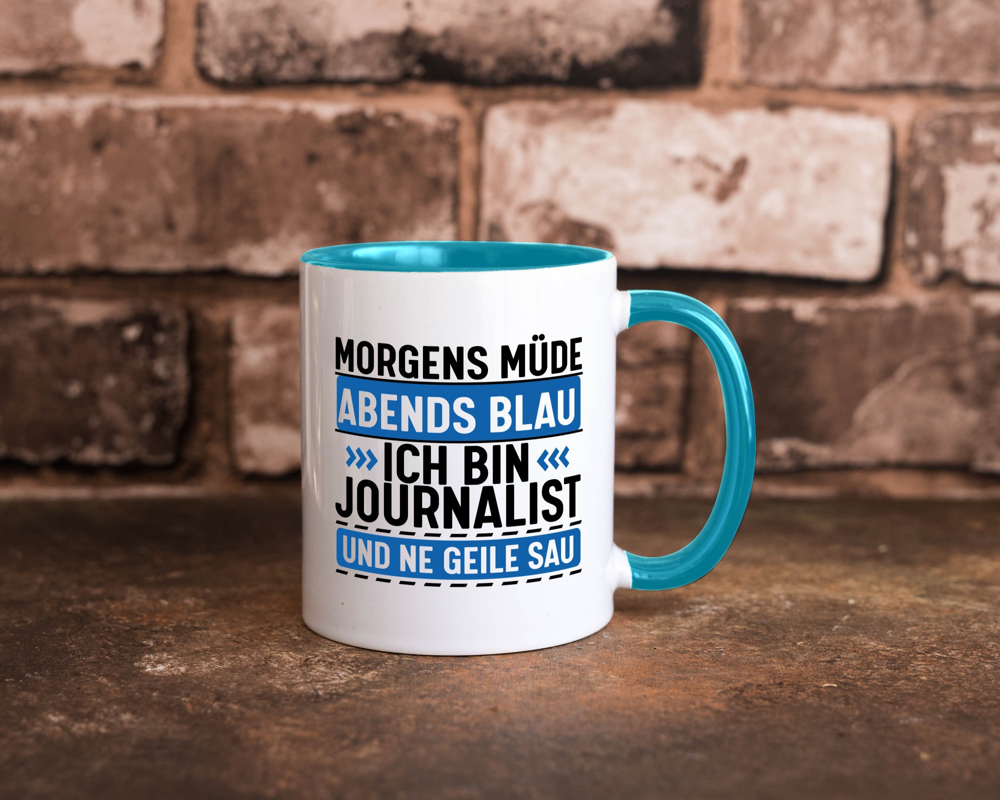 Morgens Müde Abends Blau ich bin Journalist und ne geile sau lustiger Spruch