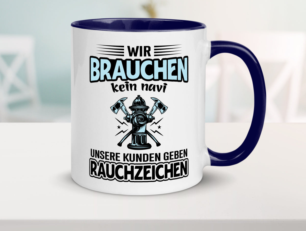 Wir brauchen kein Navi unsere Kunden geben Rauchzeichen lustiger Spruch Tasse