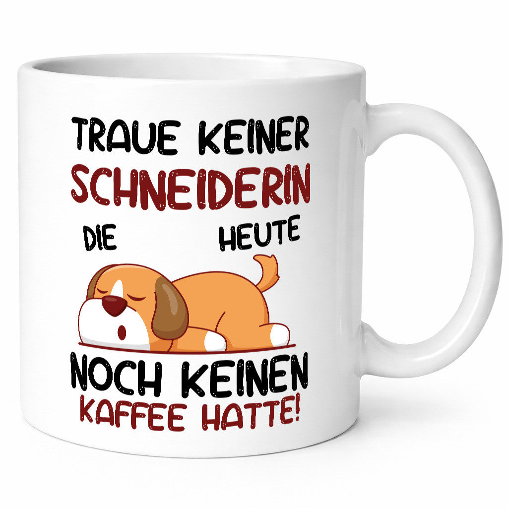 Traue keiner Schneiderin | Schneiderei lustig Humor Geschenkidee Geschenk Tasse