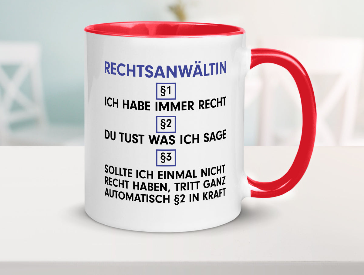 Ich habe immer Recht Rechtsanwältin | Jurstin Anwältin v2 Humor Geschenkidee Tasse