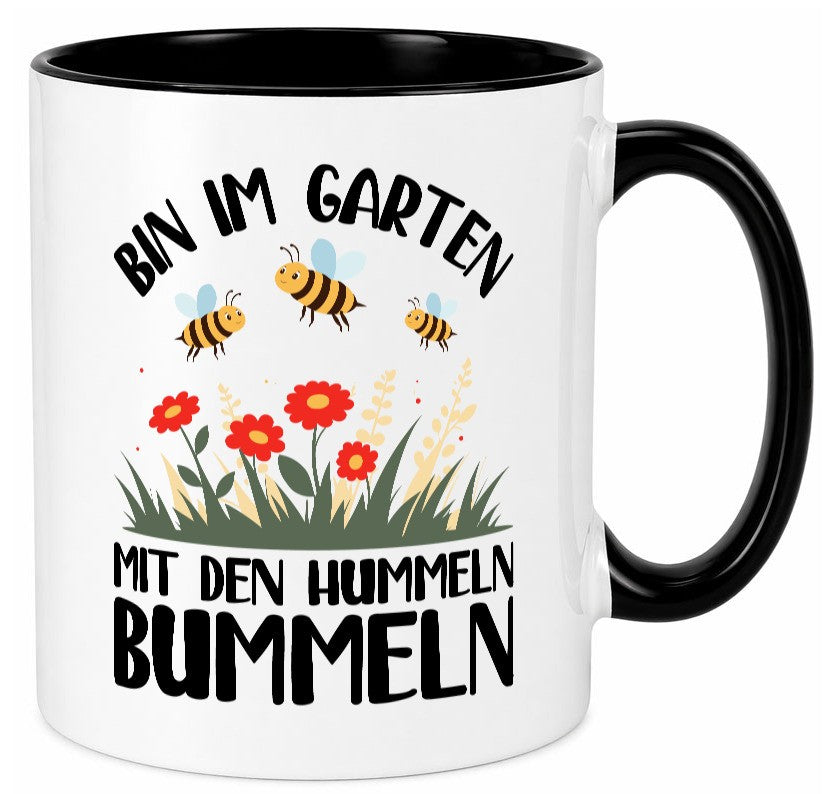 bin im Garten mit den Hummeln Bummeln | Humor Geschenkidee Tasse