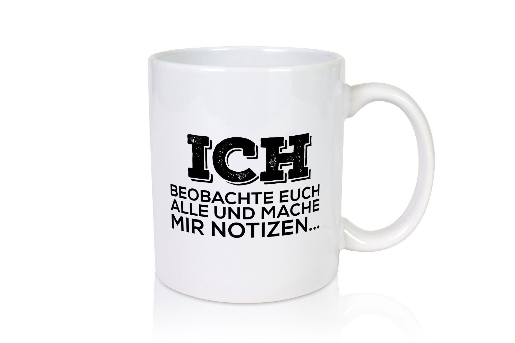 Ich beobachte euch v2 Geschenk Humor Geschenkidee Lustiger Spruch Tasse