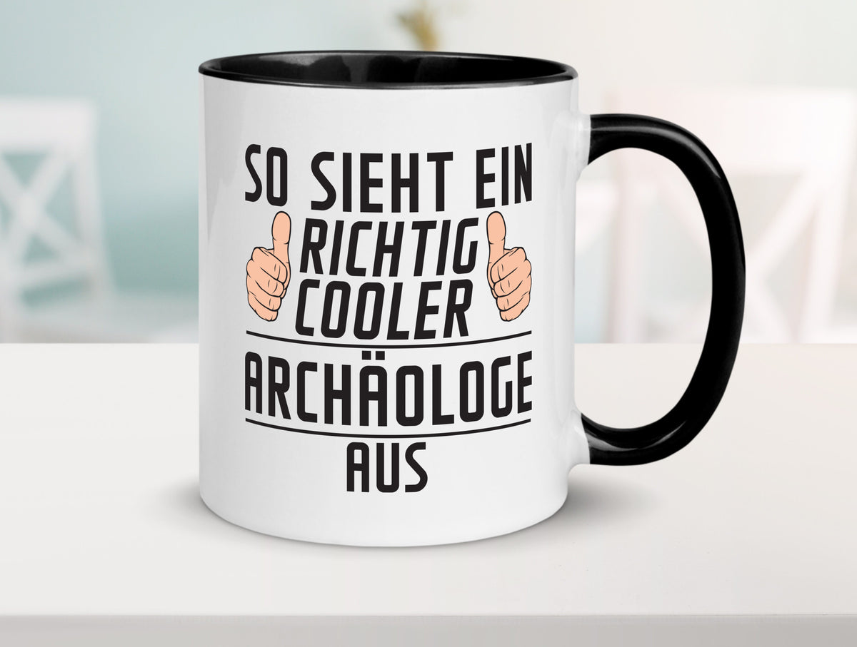 Richtig Cooler Archäologe | Archäologie Forscher Humor Geschenkidee Tasse
