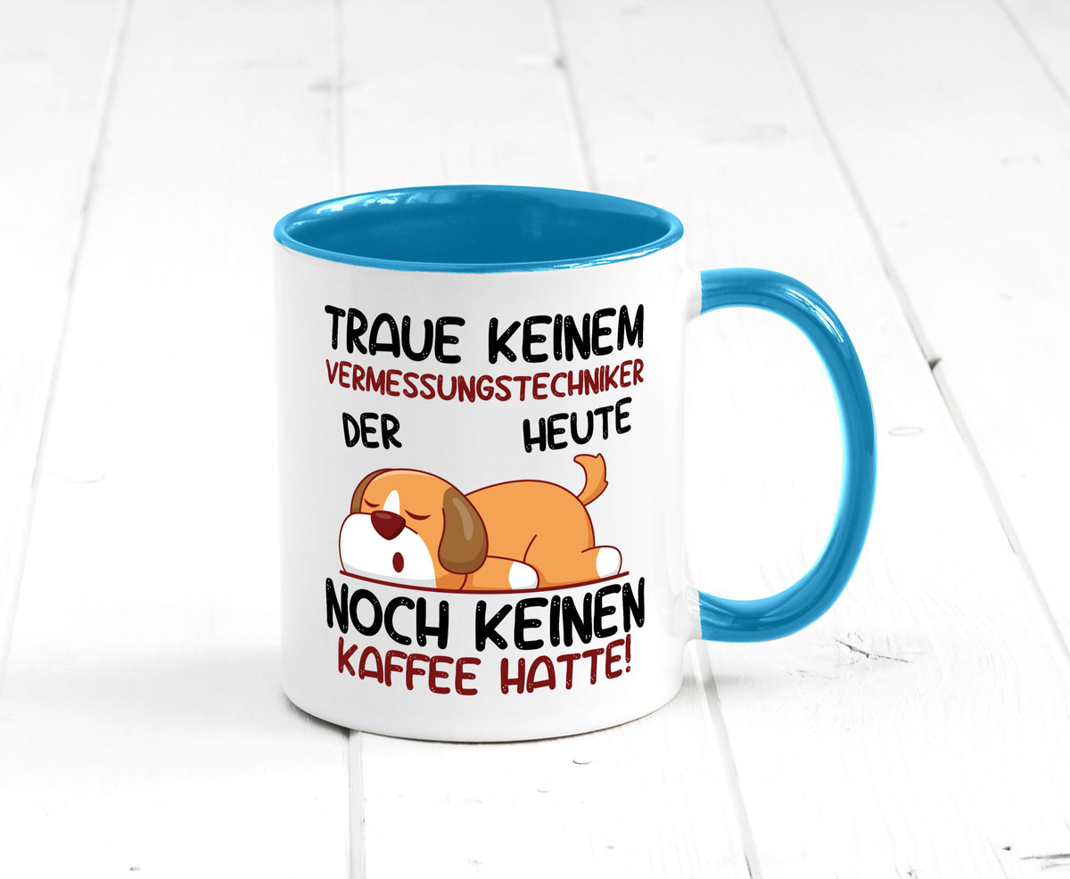Traue keinem Vermessungstechniker | Techniker lustig Humor Geschenkidee Tasse