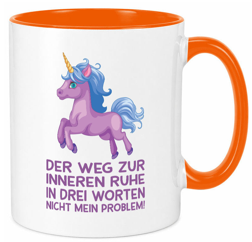 Innere Ruhe, drei Worte, nicht mein Problem | Einhorn Geschenk Humor Tasse