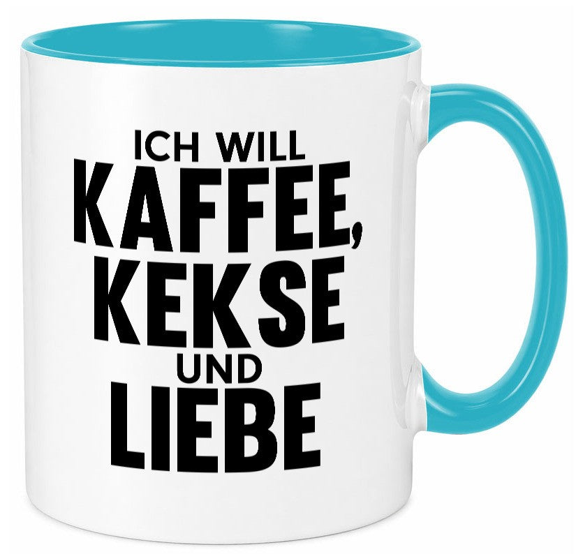 Ich will Kaffee, kekse und Liebe | Beziehung Kaffeetrinker Geschenk Humor Tasse