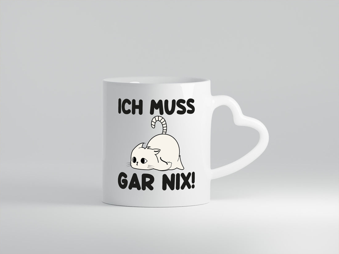 ich muss gar nix | Faule Katze Lazy Geschenkidee Tierliebhaber Humor Tasse