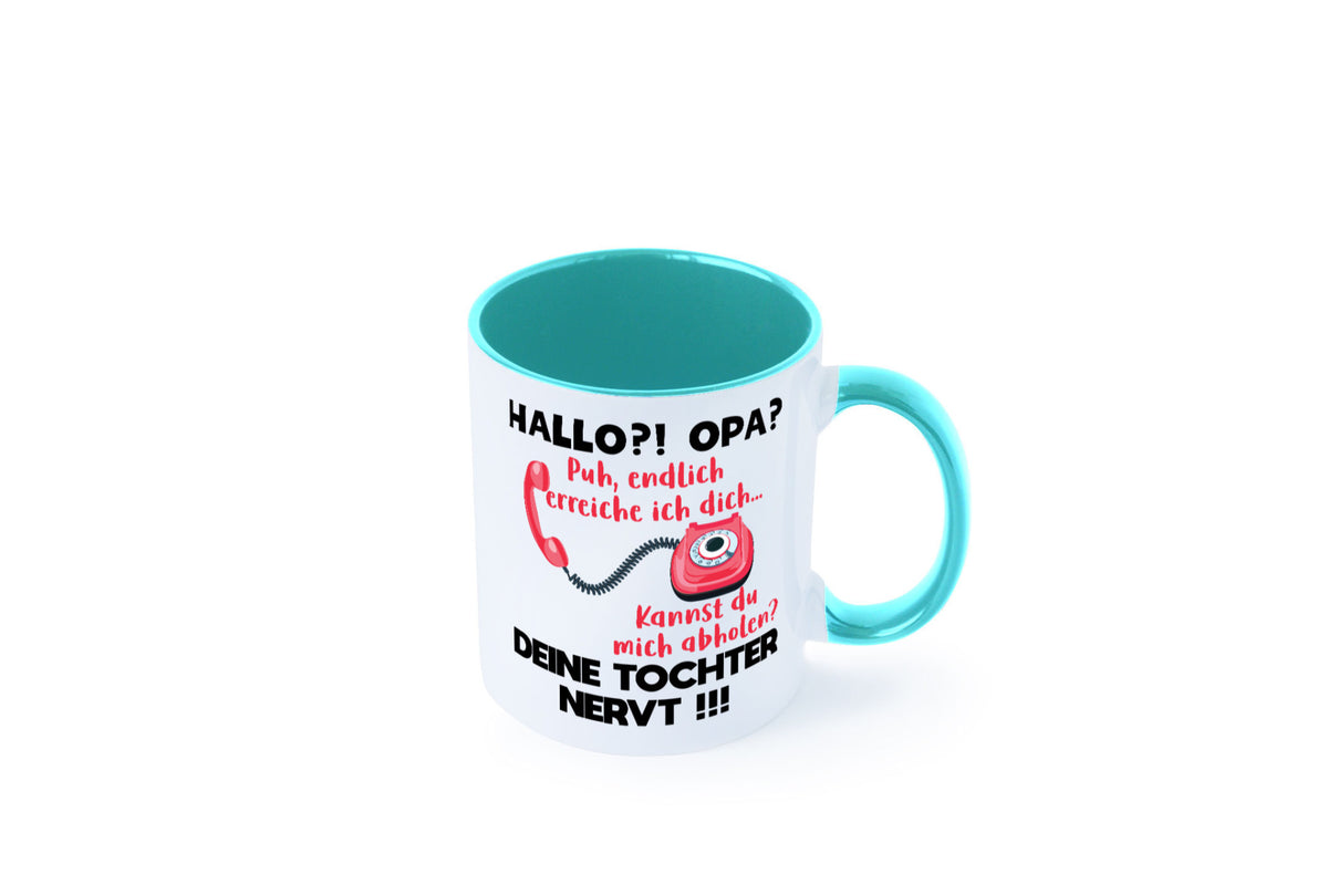 Opa hol mich ab | Deine Tochter nevt Bester Geschenkidee Familie Humor Tasse