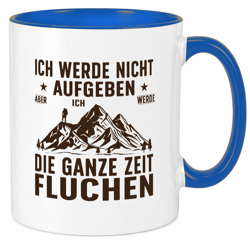 Nicht aufgeben, fluchen | Berge Wanderer v2 Humor Geschenkidee Tasse