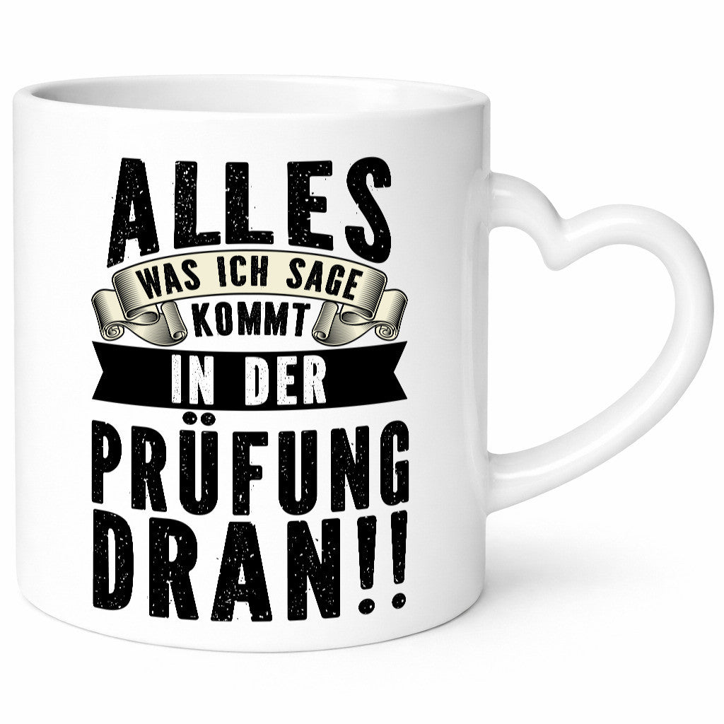Alles was ich sage | Lehrerin & Lehrer Abschluss Geschenkidee Humor Tasse