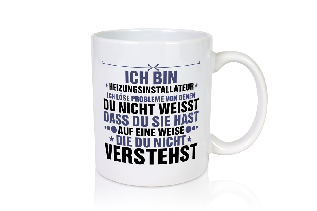 Löse Probleme: Heizungsinstallateur | Heizungsbauer lustiger Spruch Geschenk