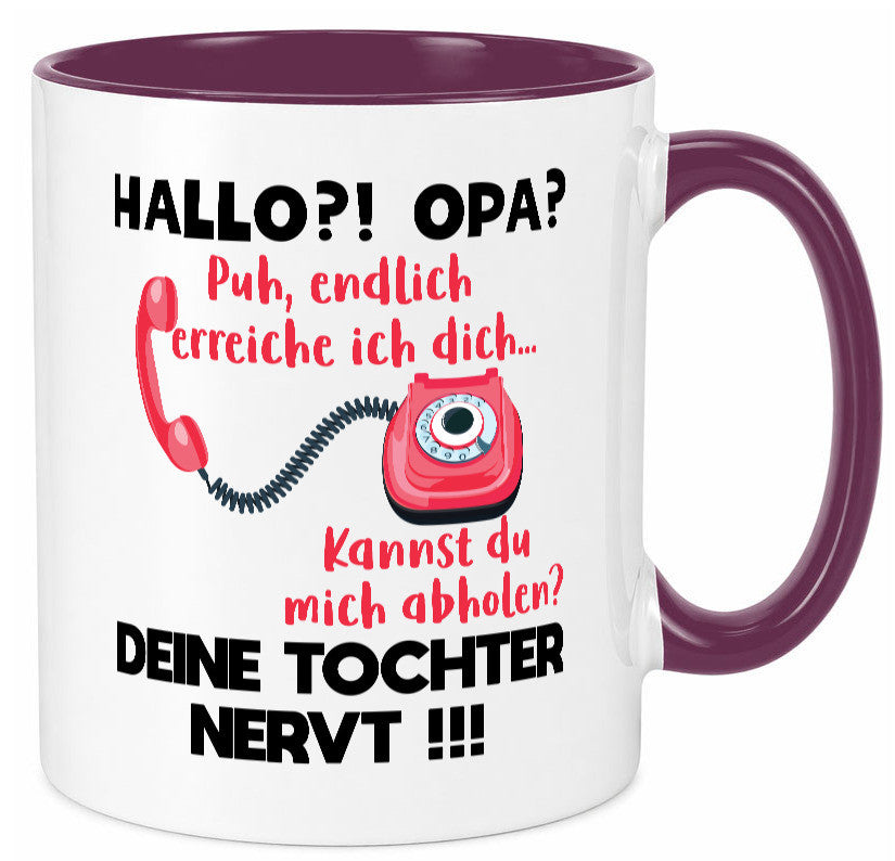 Opa hol mich ab | Deine Tochter nevt Bester Geschenkidee Familie Humor Tasse