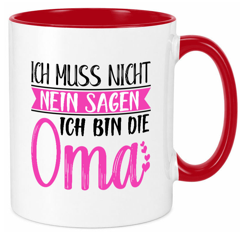 Muss nicht nein sagen, bin die Oma | Großmutter lustiger Spruch Geschenk Tasse