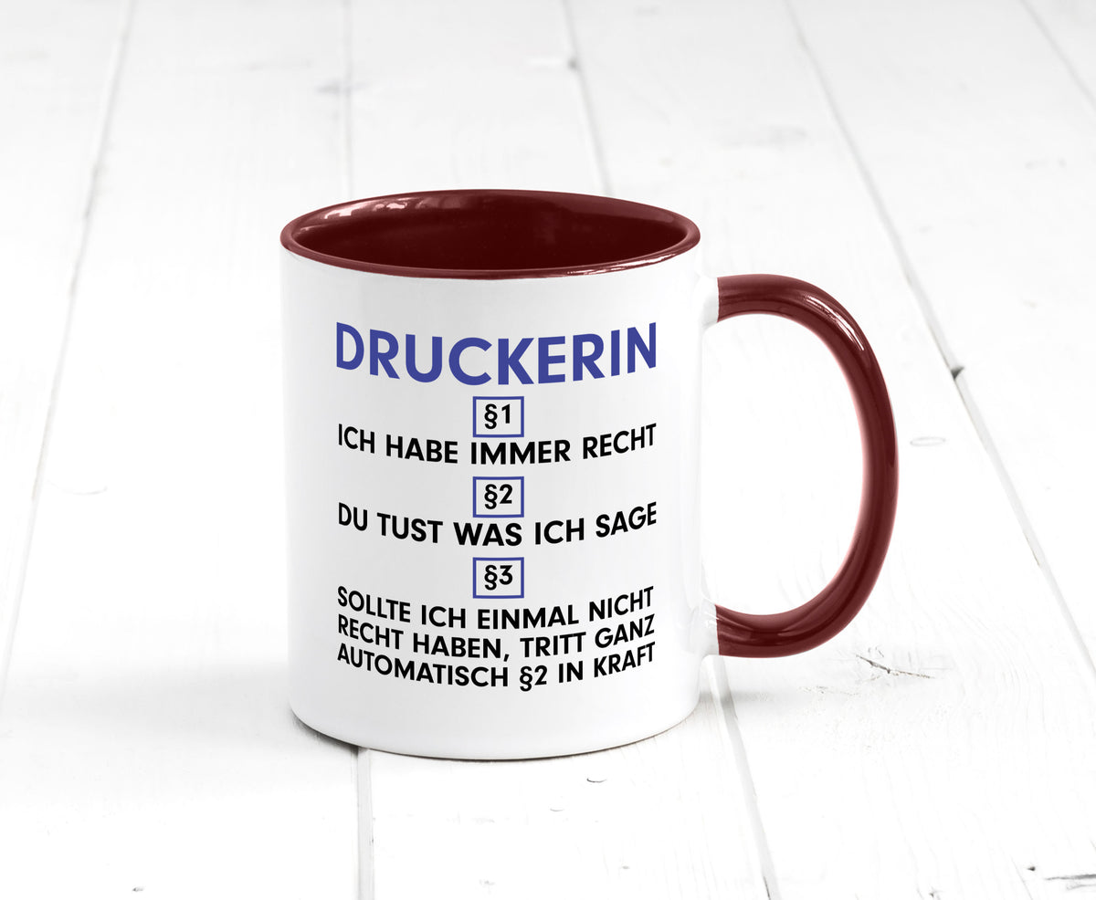 Ich habe immer Recht Druckerin | Druckerei Print Medien Humor Geschenkidee Tasse
