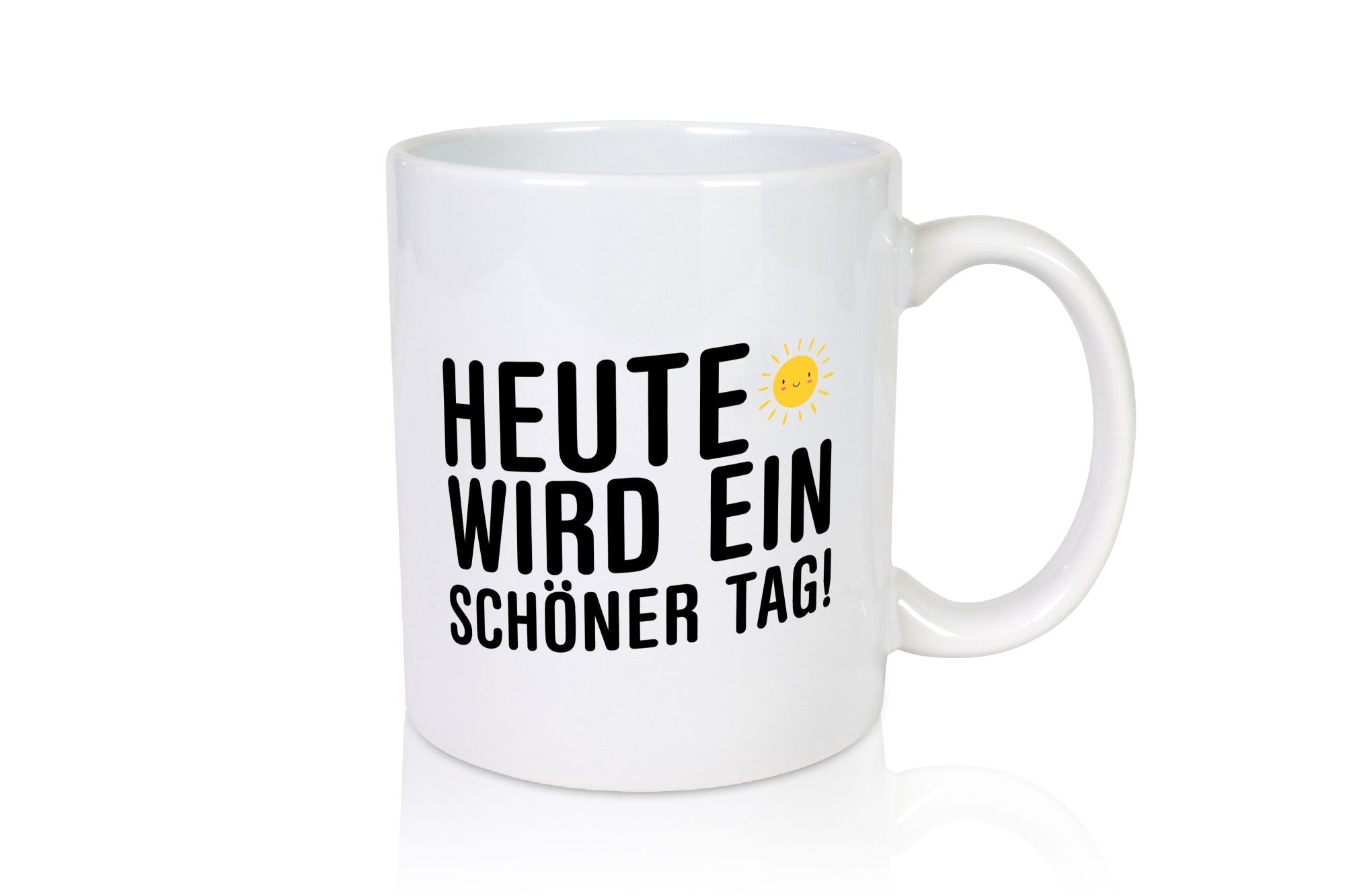 Heute wird ein schöner Tag | Motivation Positive Gedanken lustig Humor