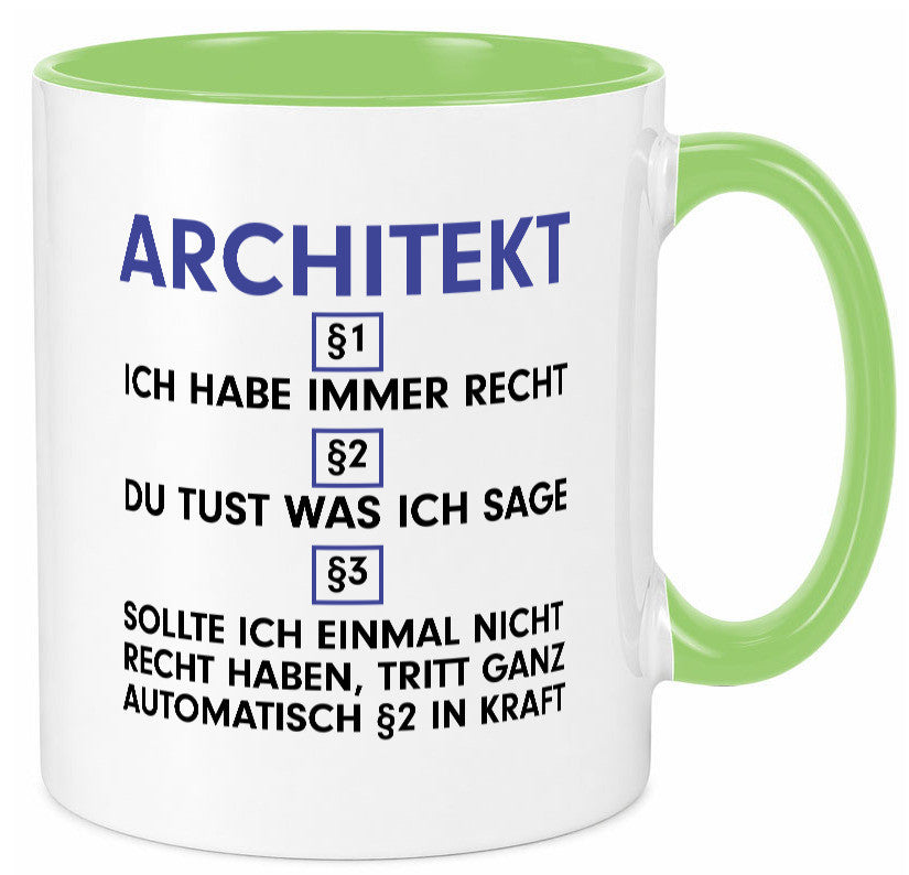 Ich habe immer Recht Architekt | Architektur Büro v2 Geschenk Arbeit Kollegen Tasse