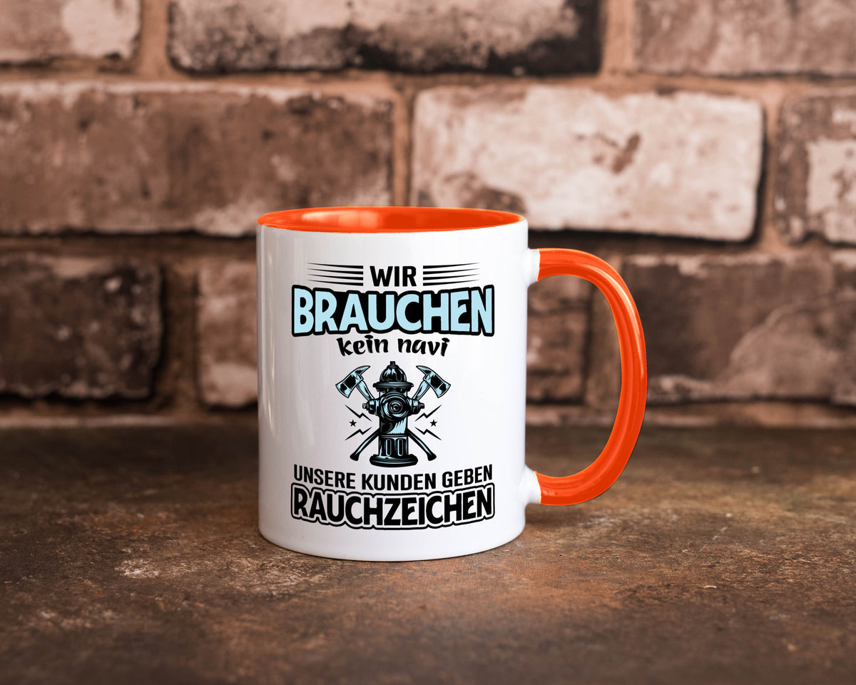 Wir brauchen kein Navi unsere Kunden geben Rauchzeichen lustiger Spruch Tasse