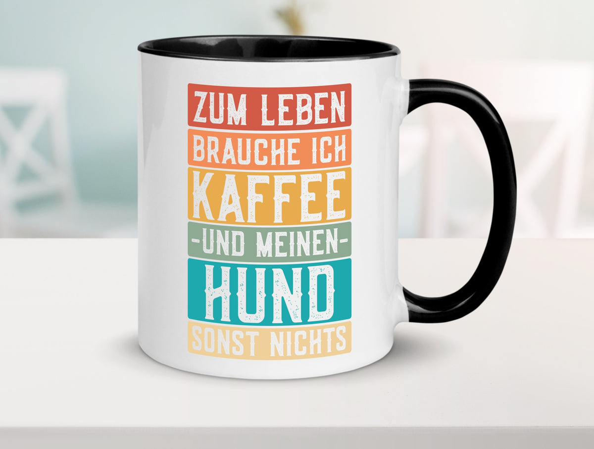 Zum leben brauche ich Kaffee und meinen Hund sonst nichts. lustiger Spruch Tasse