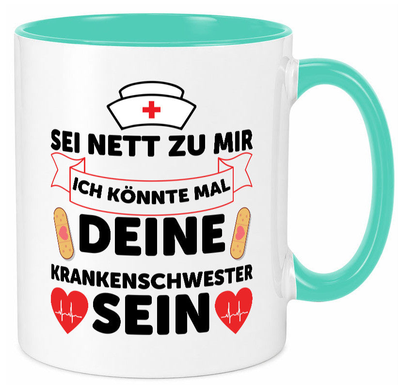 Ich könnte deine Krankenschwester sein | Pflegekraft Geschenkidee Humor Tasse