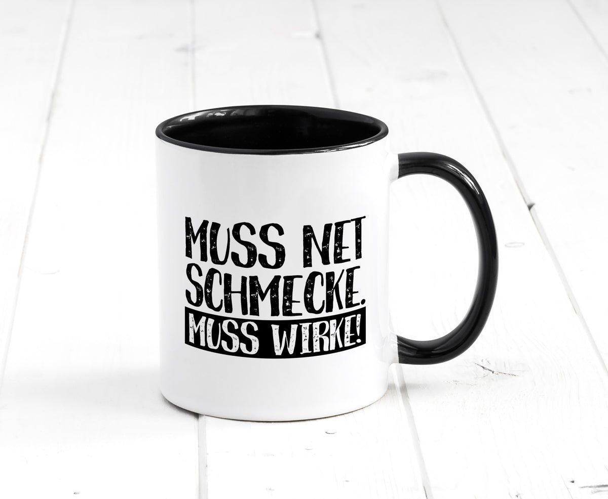 Muss net schmecken, wirken! | Medizin lustig Humor Geschenkidee Geschenk Tasse