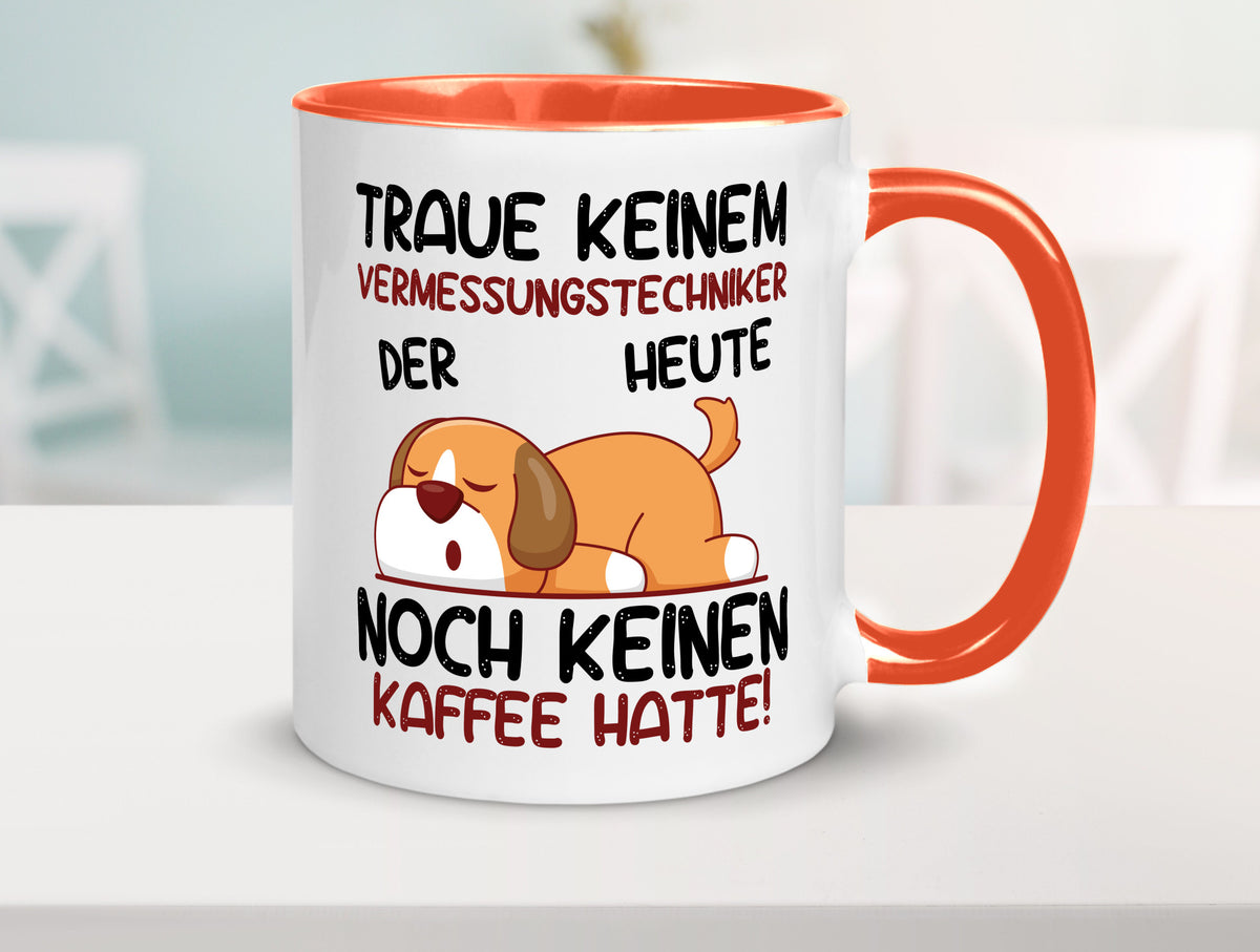 Traue keinem Vermessungstechniker | Techniker lustig Humor Geschenkidee Tasse