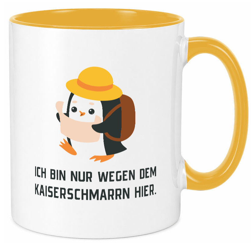 Ich bin nur wegen dem Kaiserschmarrn hier | Pinguin Geschenkidee Humor Tasse