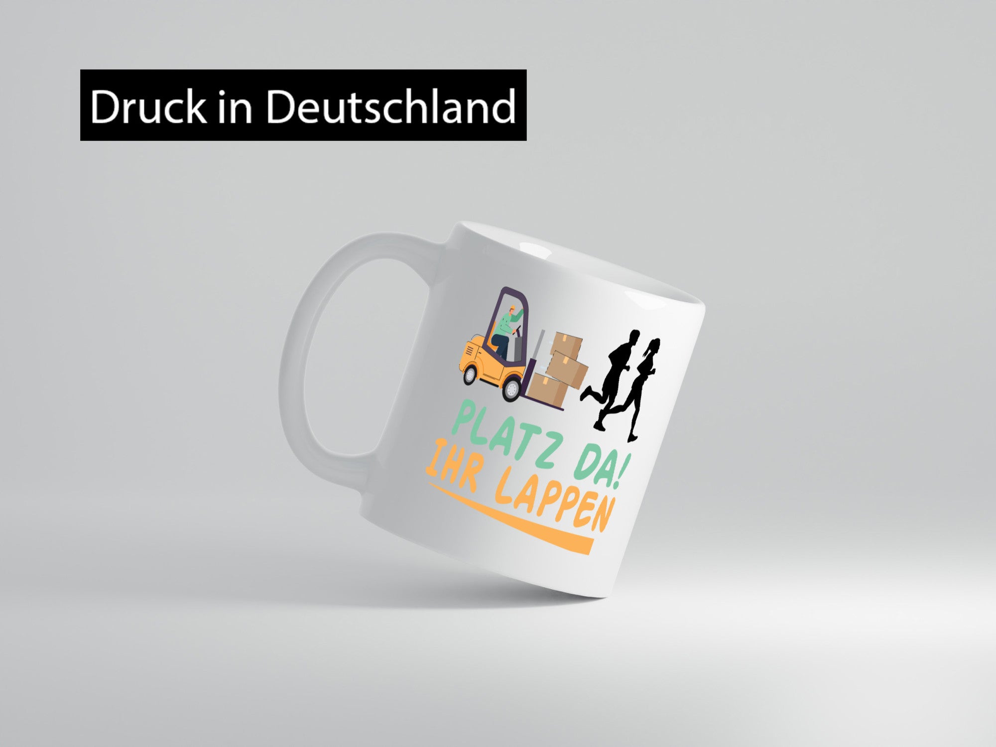 Platz da ihr Lappen | Stapler Fahrer Humor Geschenkidee Tasse