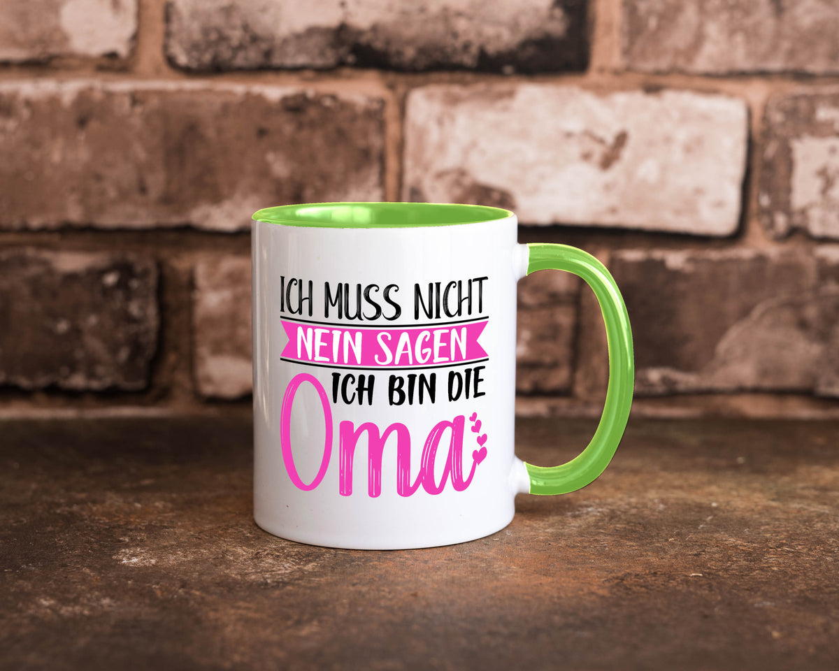 Muss nicht nein sagen, bin die Oma | Großmutter lustiger Spruch Geschenk Tasse