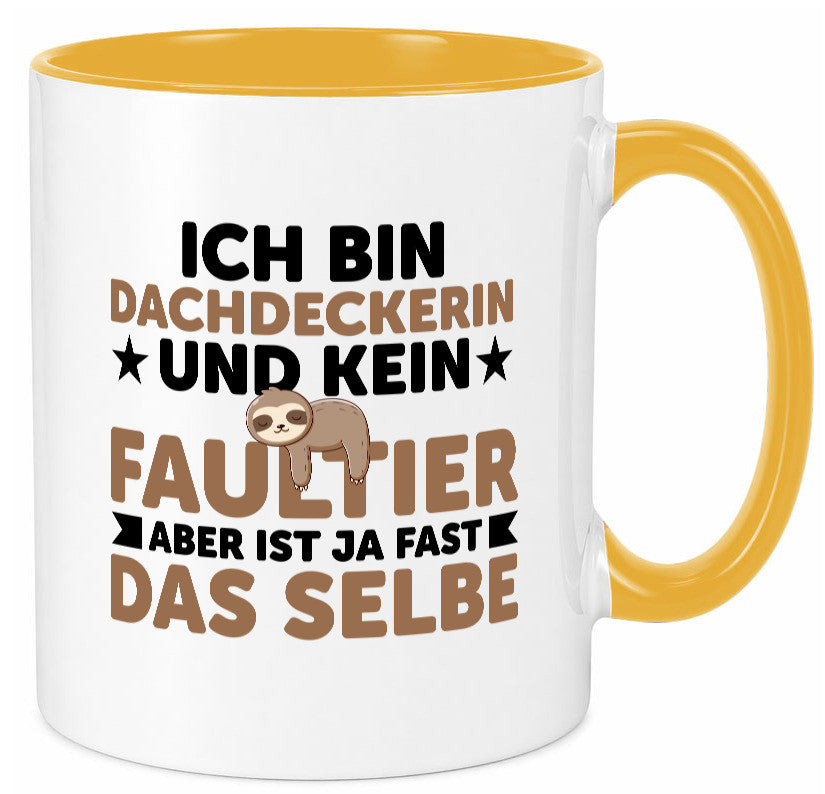 Ich bin kein Faultier: Dachdeckerin | Dachbau Hausbau Humor Tierliebhaber Tasse