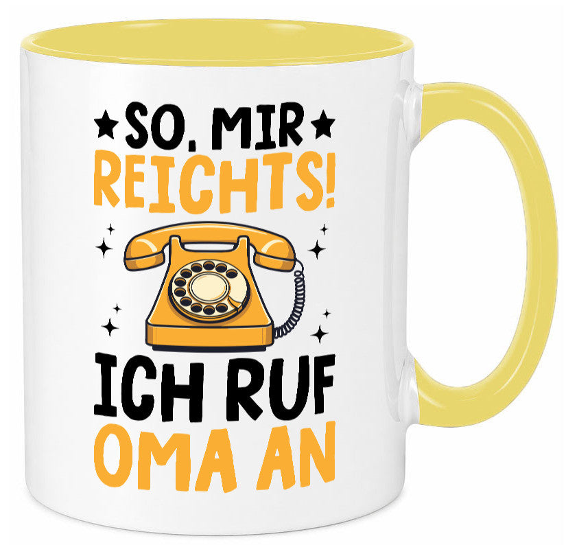 Mir reichts ich ruf oma an | Enkelkinder lustig Familie Geschenkidee Geschenk Tasse