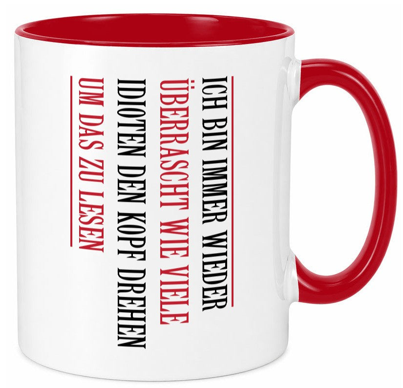 Überrascht wie viele Idioten Kopf drehen | lustiger Spruch v2 Humor Tasse
