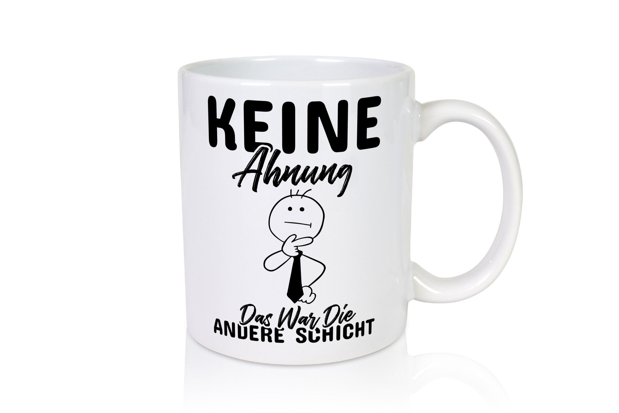 Die andere Schicht Humor Geschenkidee Tasse