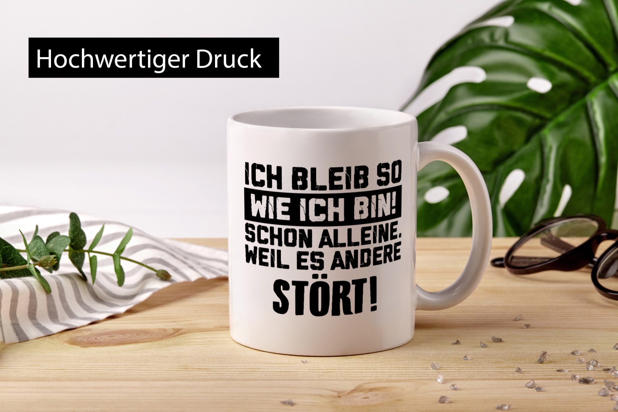 Bleibe wie ich bin, andere stören | Provokation lustig Humor Geschenkidee
