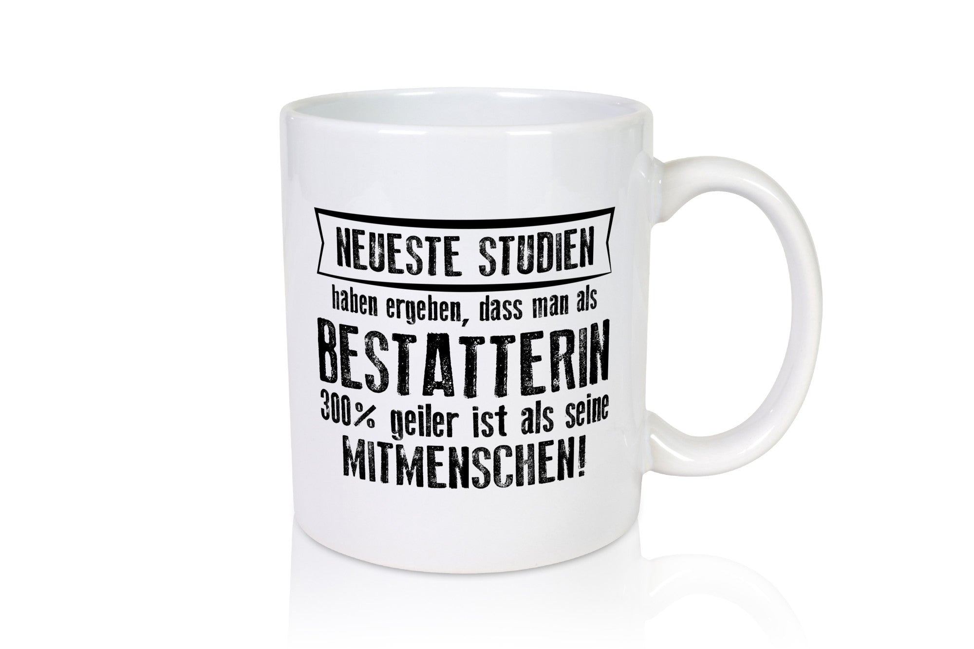 Neuste Studien: Bestatterin | Bestattung Totengräberin Geschenkidee Humor Tasse