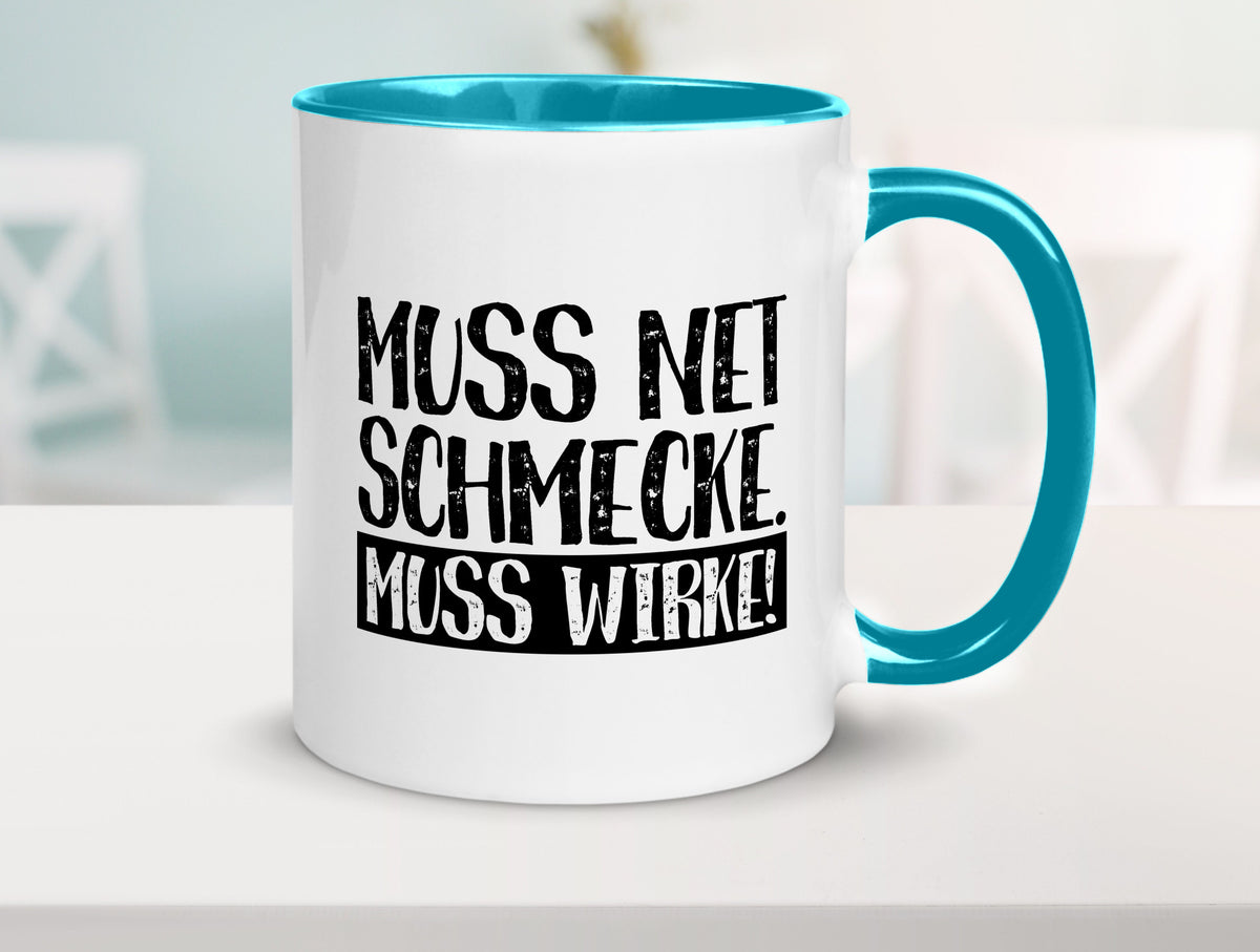 Muss net schmecken, wirken! | Medizin lustig Humor Geschenkidee Geschenk Tasse