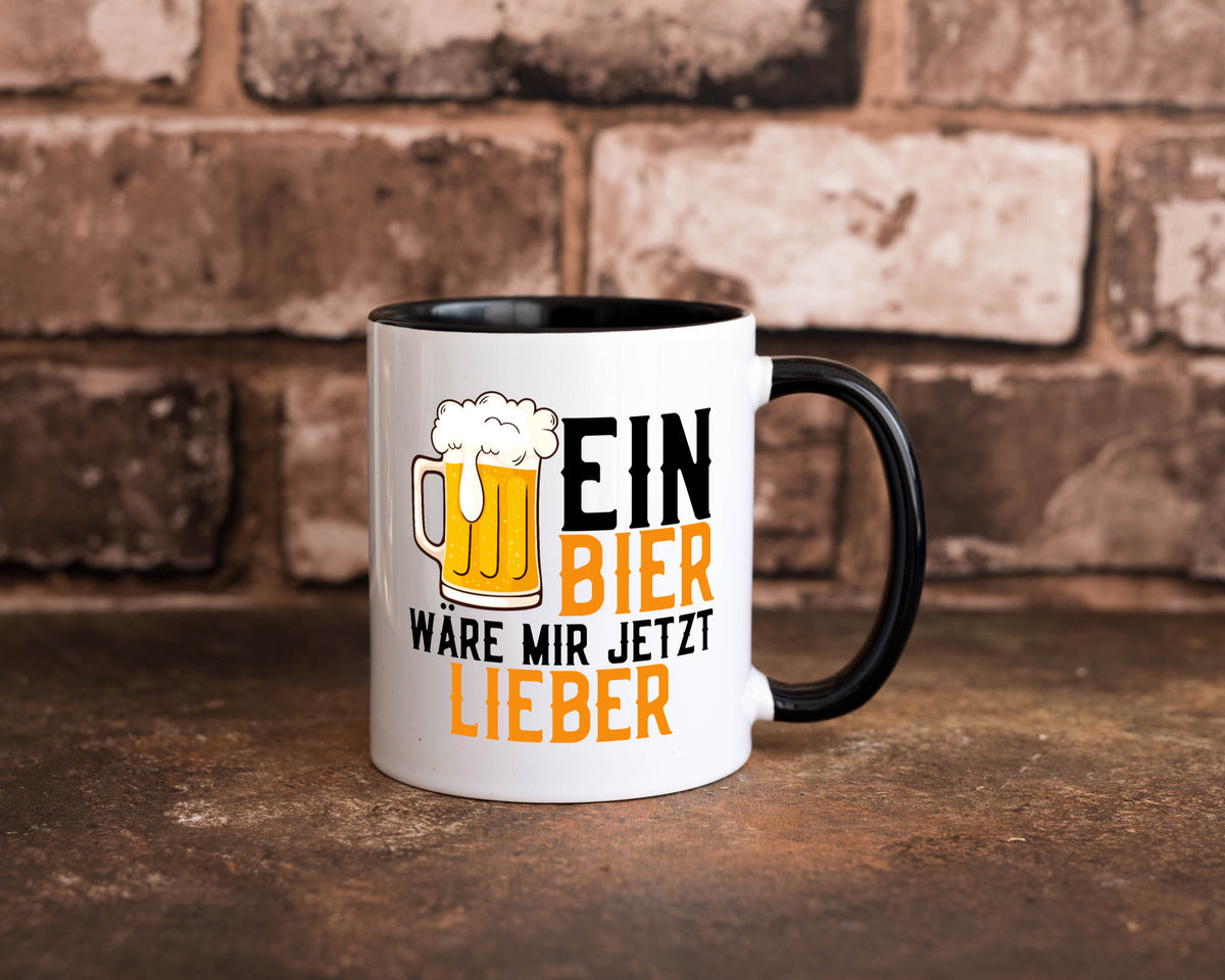 Ein Bier wäre mir jetzt lieber | Kollegen lustiger Spruch Geschenk Arbeit Büro Tasse