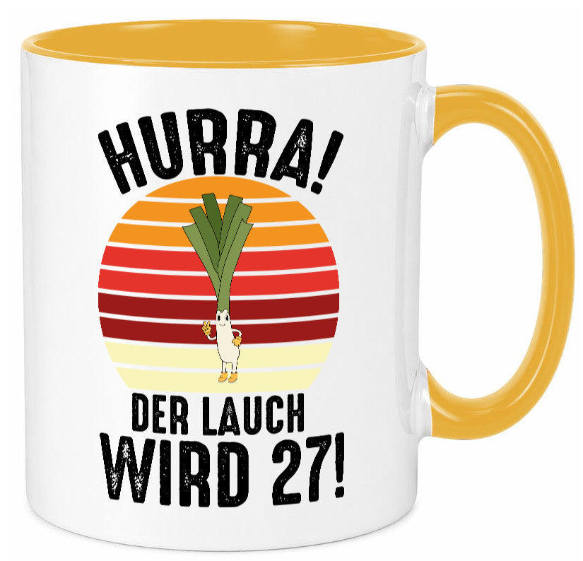 Hurra der lauch wird 27 | 27. Geburtstag Ehrentag Humor Geschenkidee Tasse