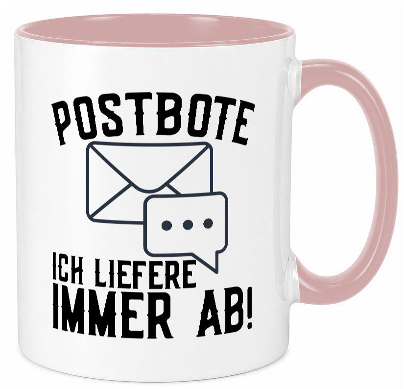 Ich liefere immer ab | Postbote Brief Zusteller Kurier Geschenk Humor Tasse