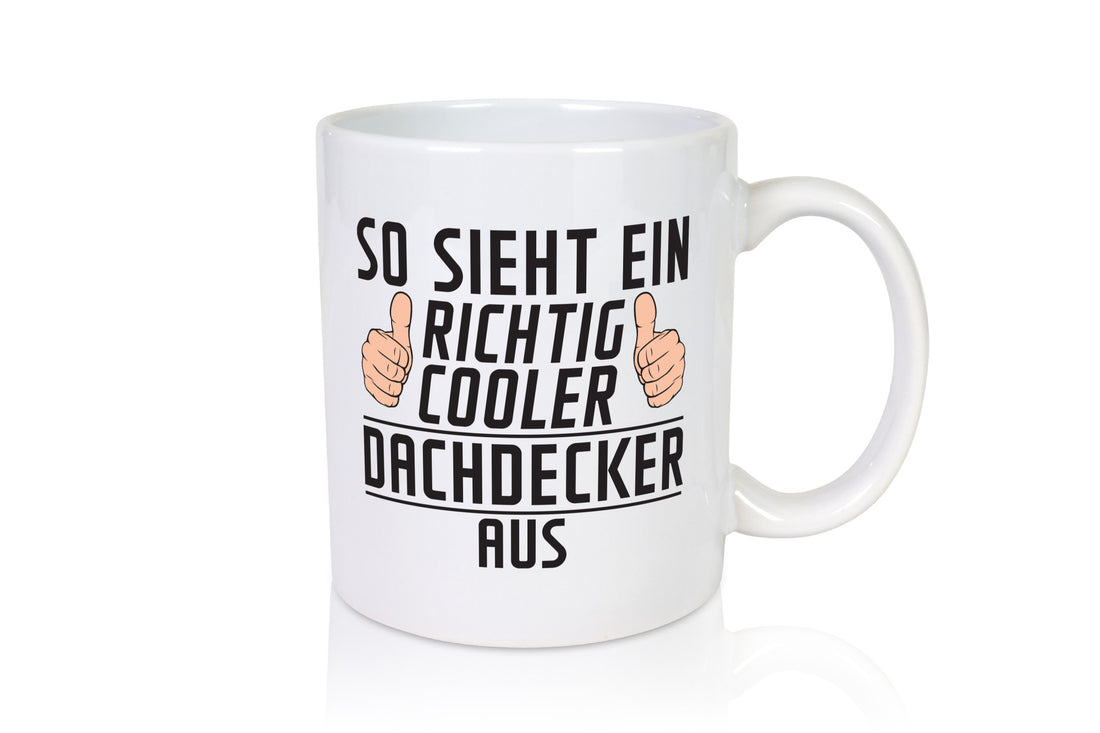Richtig Cooler Dachdecker | Dachbau Hausbau Geschenkidee Humor Tasse