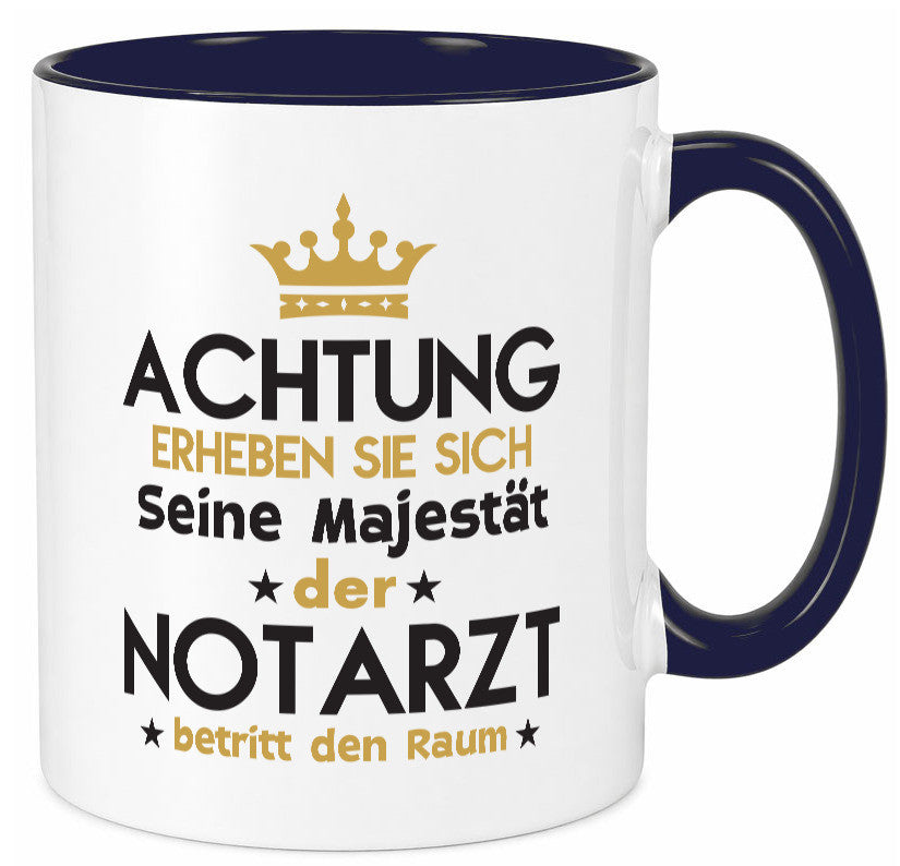 Seine Majestät Notarzt | Arzt Geschenkidee Humor Tasse