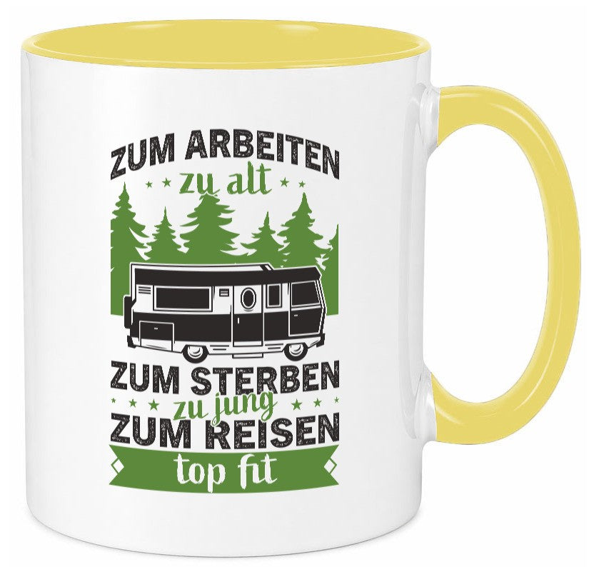 Zum arbeiten zu alt, sterben jung | Reisen Van Geschenk Arbeit Kollegen Büro Tasse