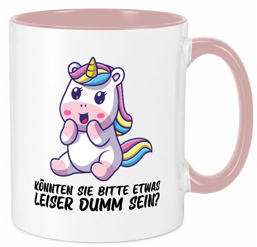 Bitte etwas leiser dumm sein | Dummheit süßes Einhorn Geschenk Humor Tasse