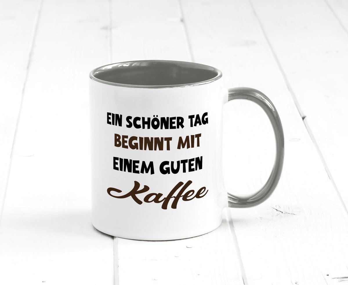 Ein Schöner Tag beginnt mit einem guten Kaffee Geschenk Humor Geschenkidee Tasse