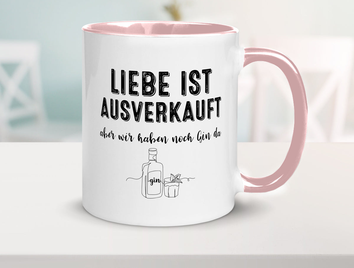 Liebe ist Ausverkauf, aber wir haben noch Gin da Humor Geschenkidee Tasse