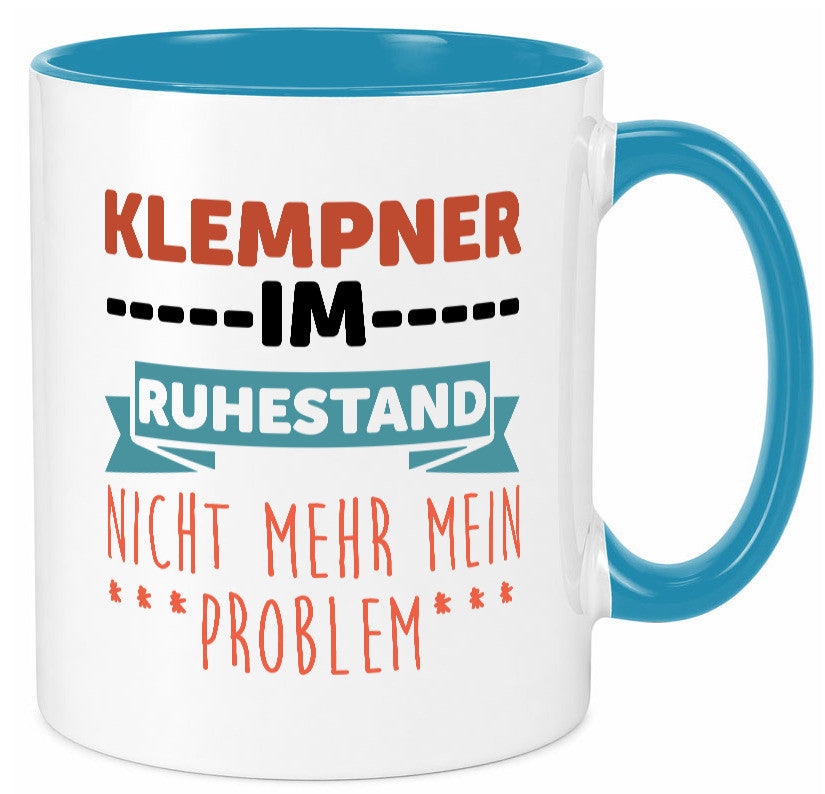 Klempner im ruhestand nicht mehr mein Problem Geschenkidee Jubiläum Humor Tasse