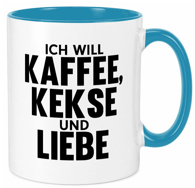 Ich will Kaffee, kekse und Liebe | Beziehung Kaffeetrinker Geschenk Humor Tasse